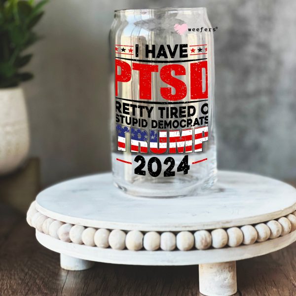 I Have PTSD 2024 16oz Libbey Glass Can UV DTF or Sublimation Wrap - Decal Supply - Image 2