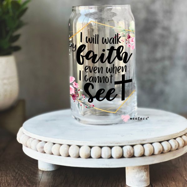 I will Walk by Faith Christian 16oz Libbey Glass Can UV DTF or Sublimation Wrap - Decal For Cheap - Image 2