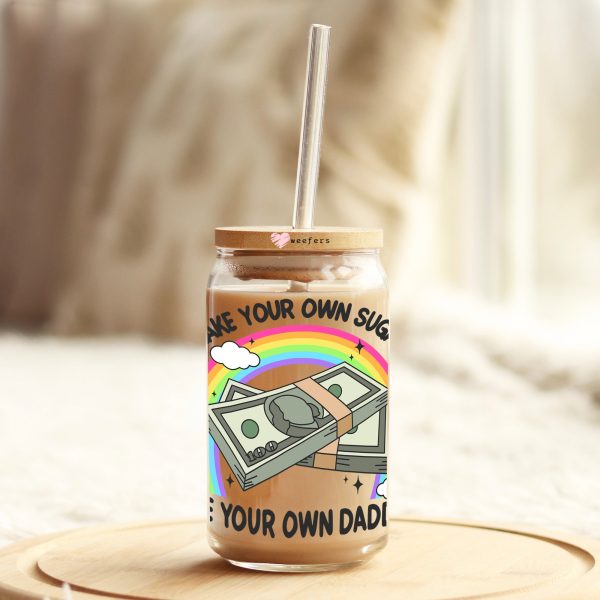 Make Your Own Sugar Be Your Own Daddy Talk 16oz Libbey Glass Can UV DTF or Sublimation Cup Wrap - Decal Transfer Cheap - Image 3