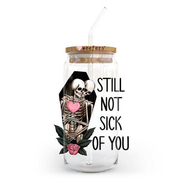 Still Not Sick of You Valentine s Day 20oz Libbey Glass Can UV DTF or Sublimation Wrap - Decal Cheap - Image 2