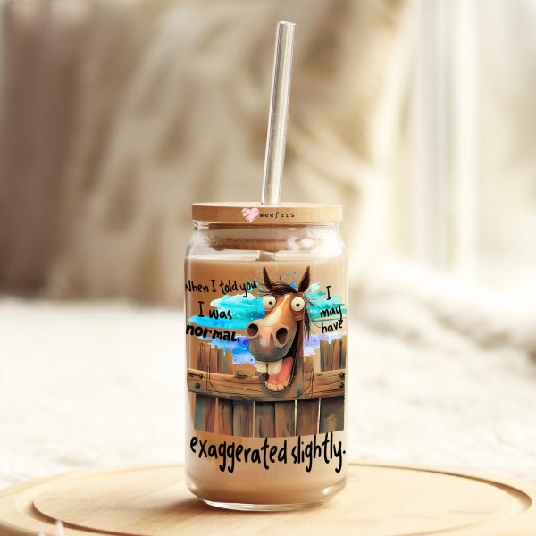When I said I was Normal I May Have Exaggerated slightly 16oz Libbey Glass Can UV DTF or Sublimation Decal Transfer For Cheap - Image 2