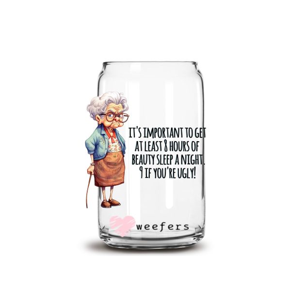 Its Important to get at Least 8 hours sleep a Night. 9 hour if you are ugly 16oz Libbey Glass Can UV DTF or Sublimation Cup Wrap - Decal Supply - Image 2