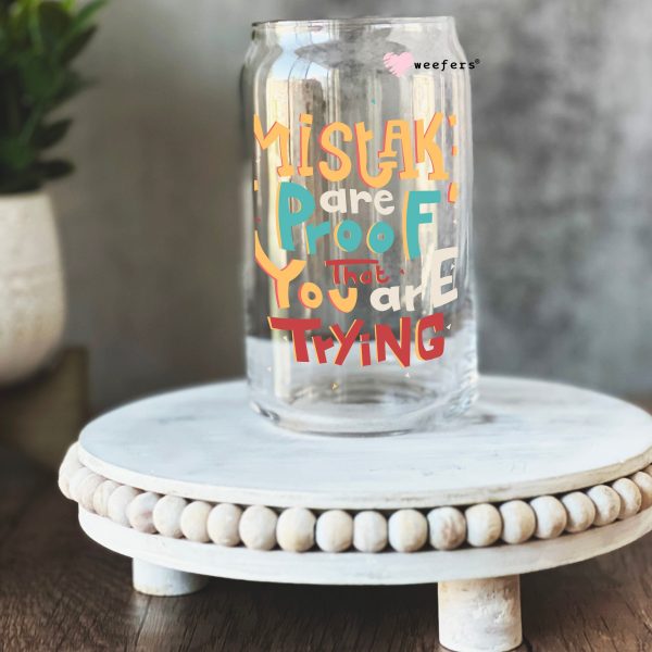 Mistakes are Proof You are Trying 16oz Libbey Glass Can UV DTF or Sublimation Cup Wrap - Decal Online Sale