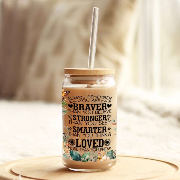 Always remember you are braver than you believe 16oz Libbey Glass Can UV DTF or Sublimation Wrap - Decal Online now - Image 3